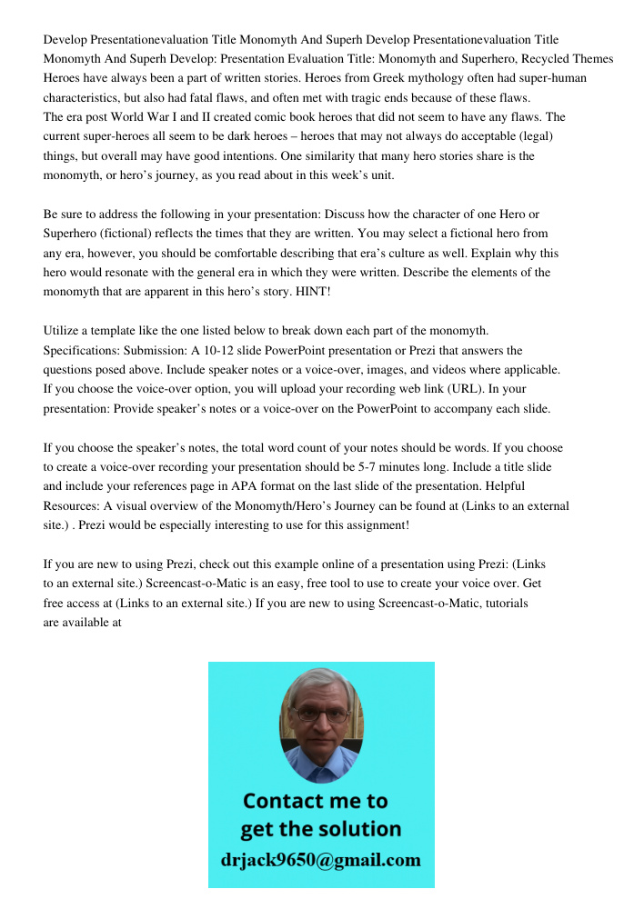 Develop: Presentation Evaluation Title: Monomyth and Superhero, Recycled Themes Heroes have always been a part of written stories. Heroes from Greek mythology o