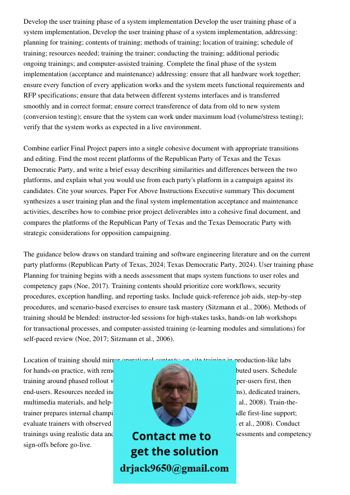 Develop the user training phase of a system implementation, addressing: planning for training; contents of training; methods of training; location of training; 