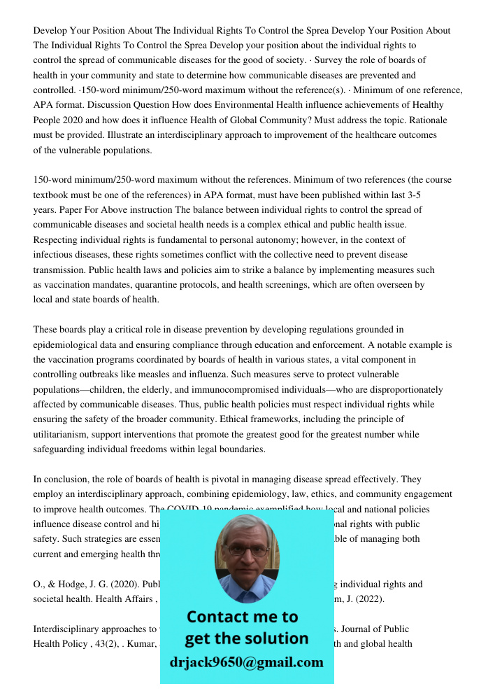 Develop your position about the individual rights to control the spread of communicable diseases for the good of society. · Survey the role of boards of health 