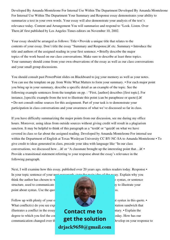 Your Summary and Response essay demonstrates your ability to summarize a text in your own words. Your essay will also demonstrate your analysis of the text’s re