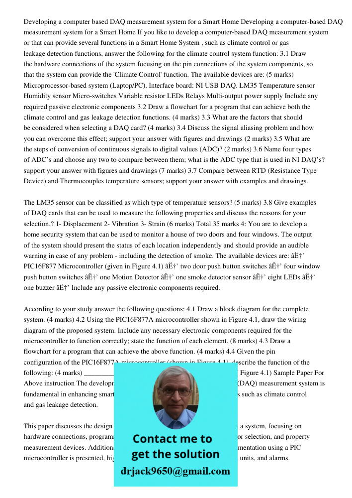 If you like to develop a computer-based DAQ measurement system or that can provide several functions in a Smart Home System , such as climate control or gas lea