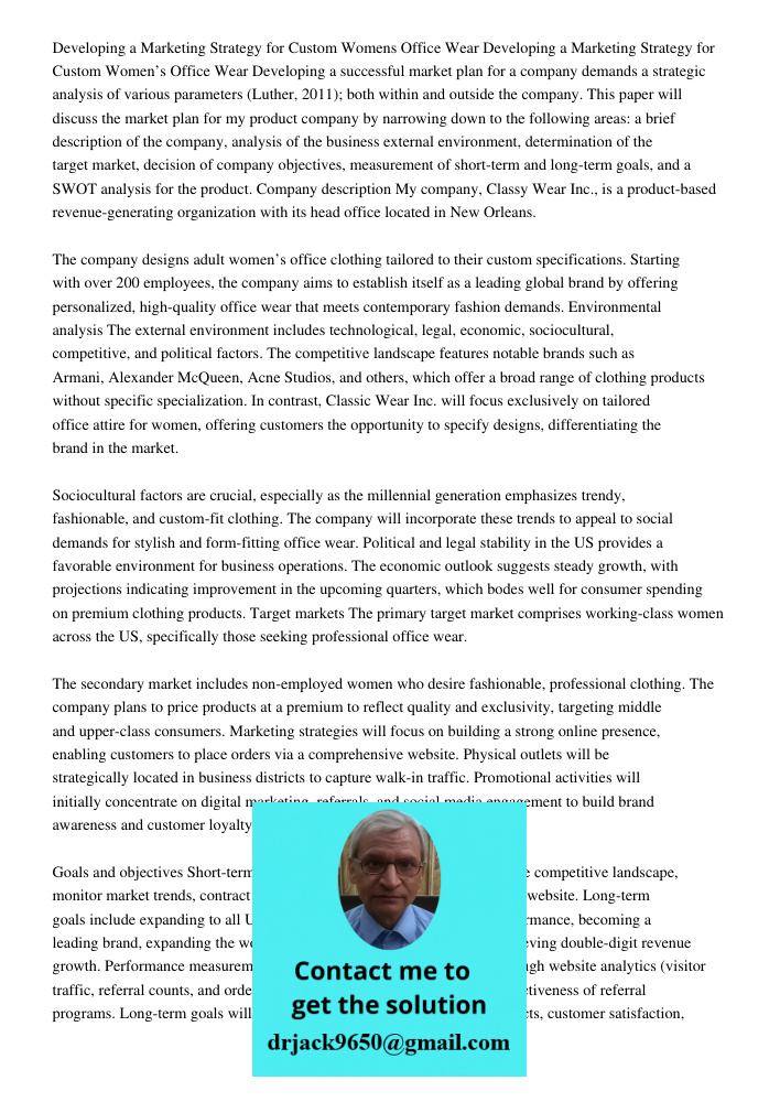 Developing a successful market plan for a company demands a strategic analysis of various parameters (Luther, 2011); both within and outside the company. This p