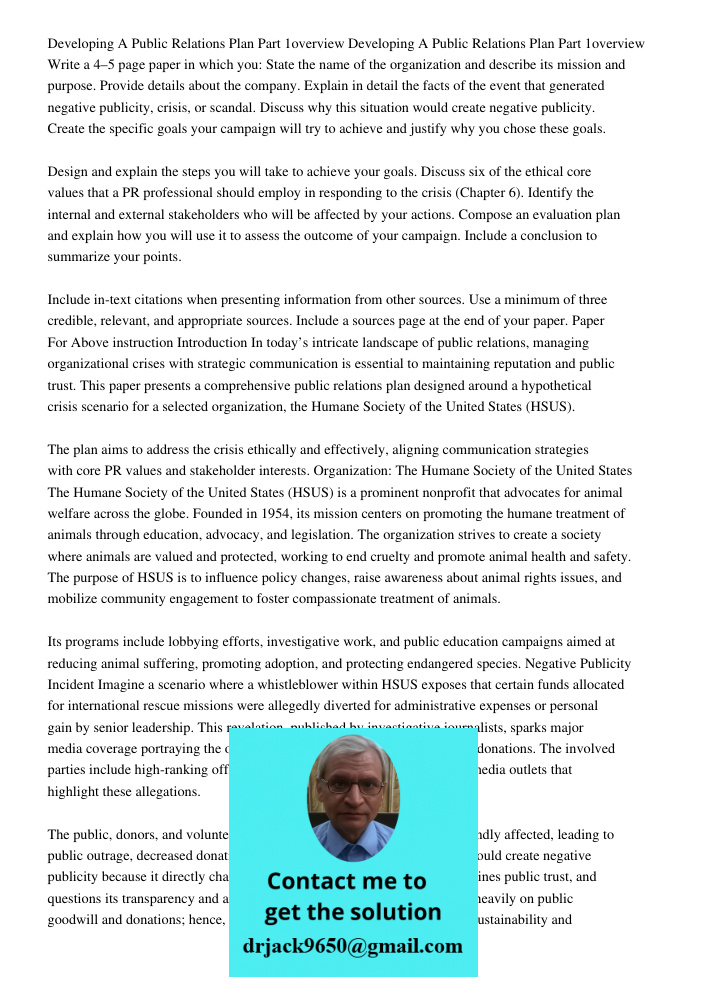 Write a 4–5 page paper in which you: State the name of the organization and describe its mission and purpose. Provide details about the company. Explain in deta