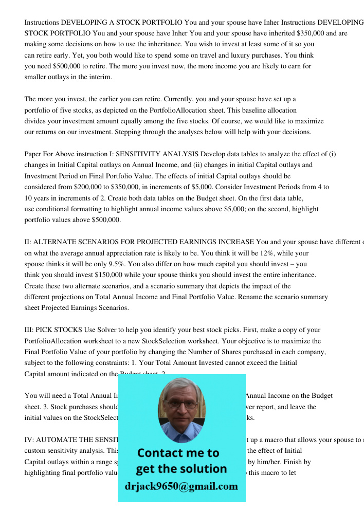 You and your spouse have inherited $350,000 and are making some decisions on how to use the inheritance. You wish to invest at least some of it so you can retir