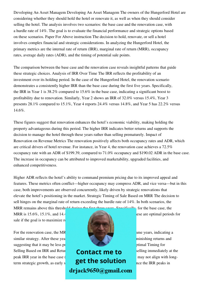 The owners of the Hungerford Hotel are considering whether they should hold the hotel or renovate it, as well as when they should consider selling the hotel. Th