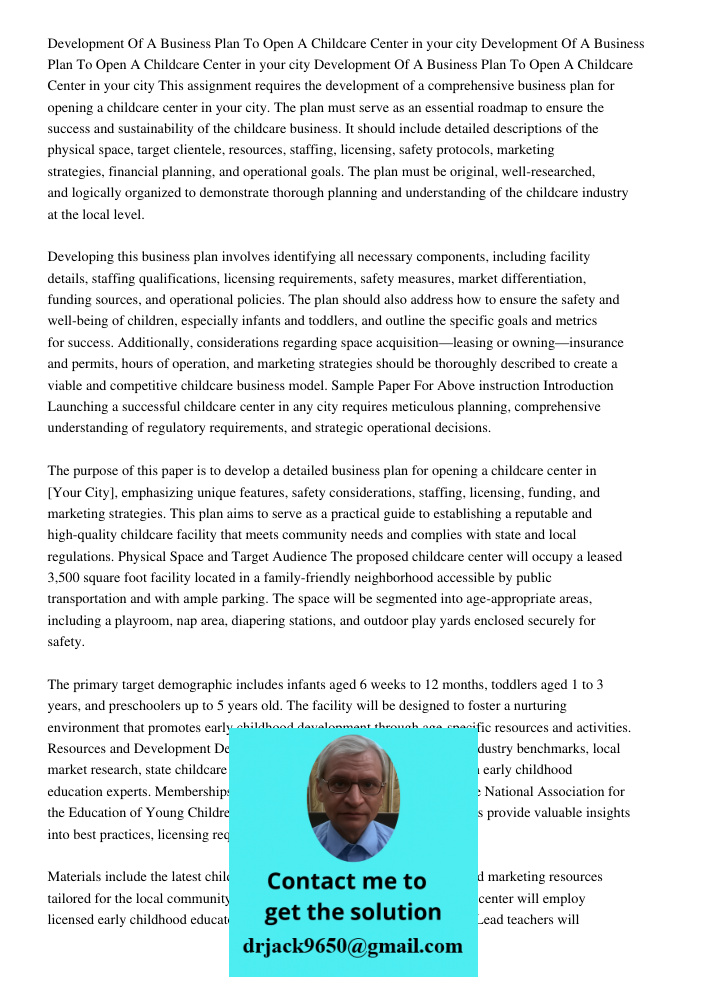 Development Of A Business Plan To Open A Childcare Center in your city This assignment requires the development of a comprehensive business plan for opening a c