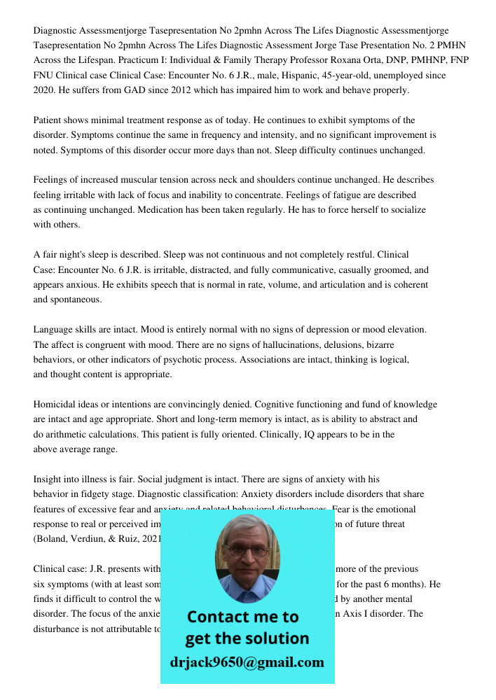 Diagnostic Assessment Jorge Tase Presentation No. 2 PMHN Across the Lifespan. Practicum I: Individual & Family Therapy Professor Roxana Orta, DNP, PMHNP, FNP FN