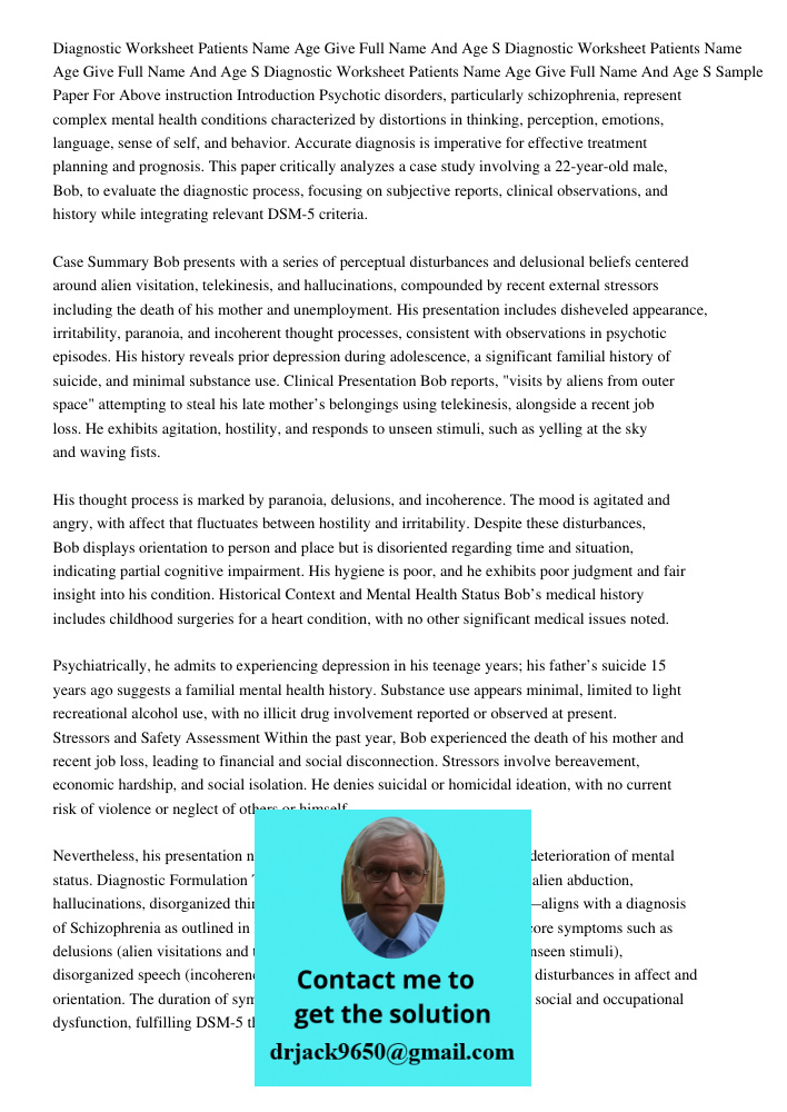 Diagnostic Worksheet Patients Name Age Give Full Name And Age S Sample Paper For Above instruction Introduction Psychotic disorders, particularly schizophrenia,