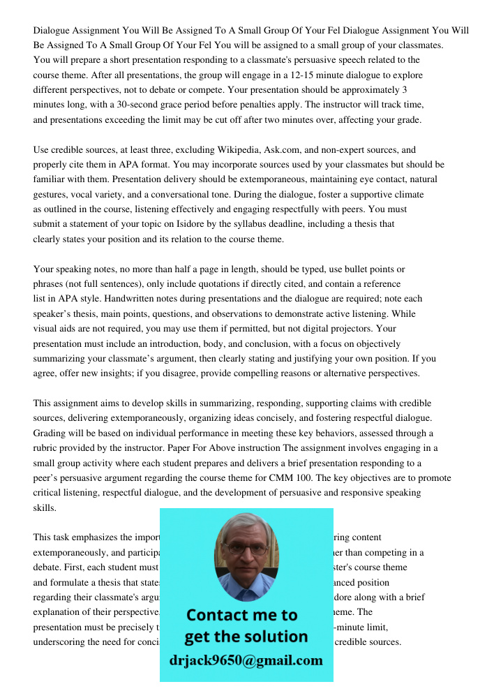 You will be assigned to a small group of your classmates. You will prepare a short presentation responding to a classmate's persuasive speech related to the cou