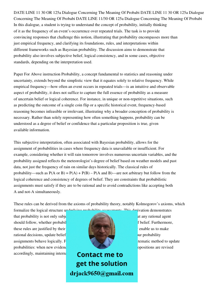 DATE LINE 11 30 OR 125a Dialogue Concerning The Meaning Of Probabi In this dialogue, a student is trying to understand the concept of probability, initially thi