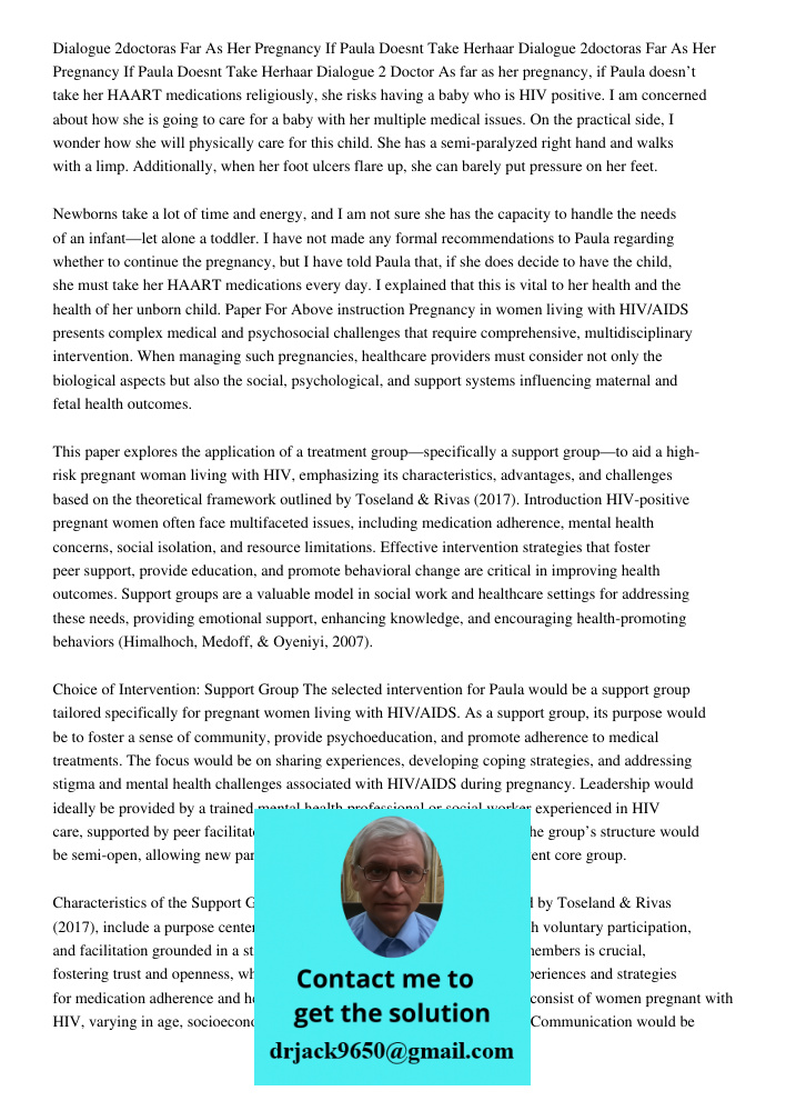 Dialogue 2 Doctor As far as her pregnancy, if Paula doesn’t take her HAART medications religiously, she risks having a baby who is HIV positive. I am concerned 