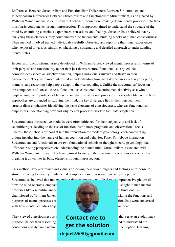 Differences Between Structuralism and Functionalism Structuralism, as originated by Wilhelm Wundt and his student Edward Titchener, focused on breaking down men