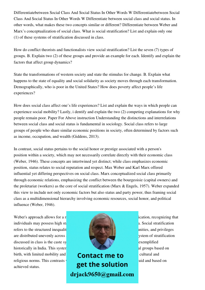 Differentiate between social class and social status. In other words, what makes these two concepts similar or different? Differentiate between Weber and Marx’s