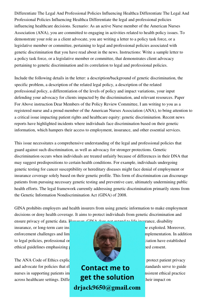 Differentiate the legal and professional policies influencing healthcare decisions. Scenario: As an active Nurse member of the American Nurses Association (ANA)