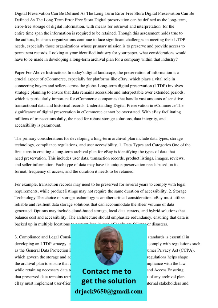 Digital preservation can be defined as the long-term, error-free storage of digital information, with means for retrieval and interpretation, for the entire tim