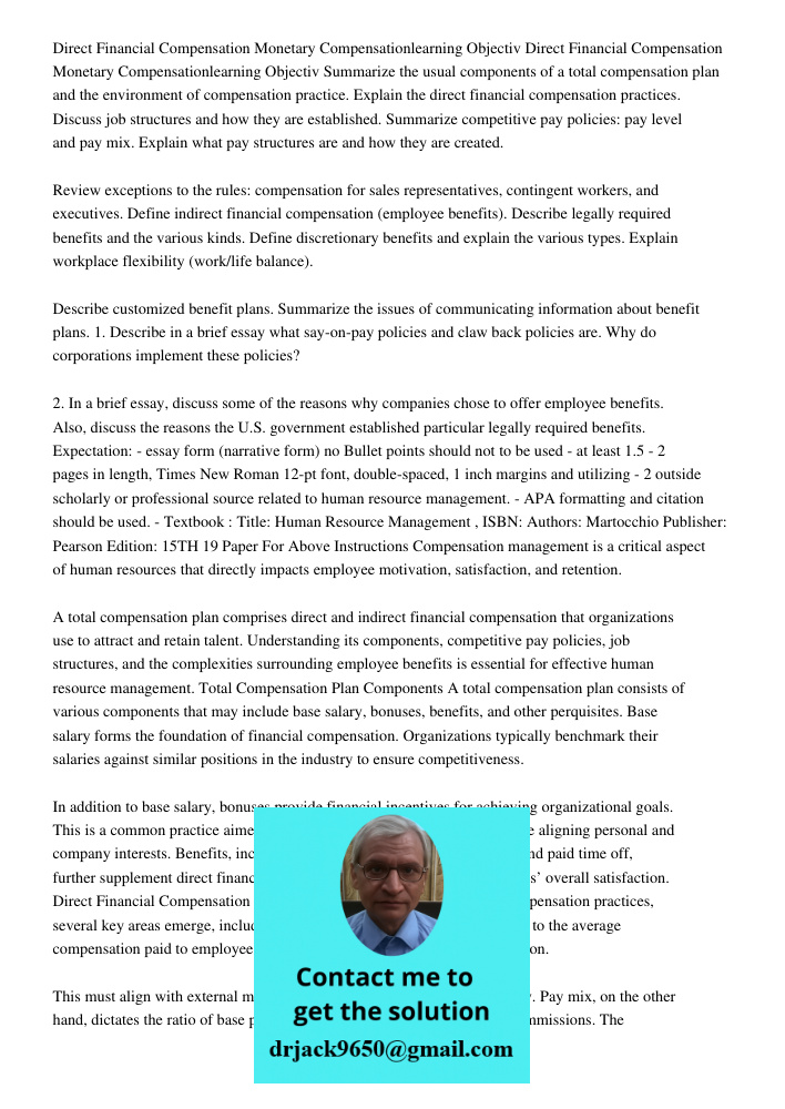 Summarize the usual components of a total compensation plan and the environment of compensation practice. Explain the direct financial compensation practices. D