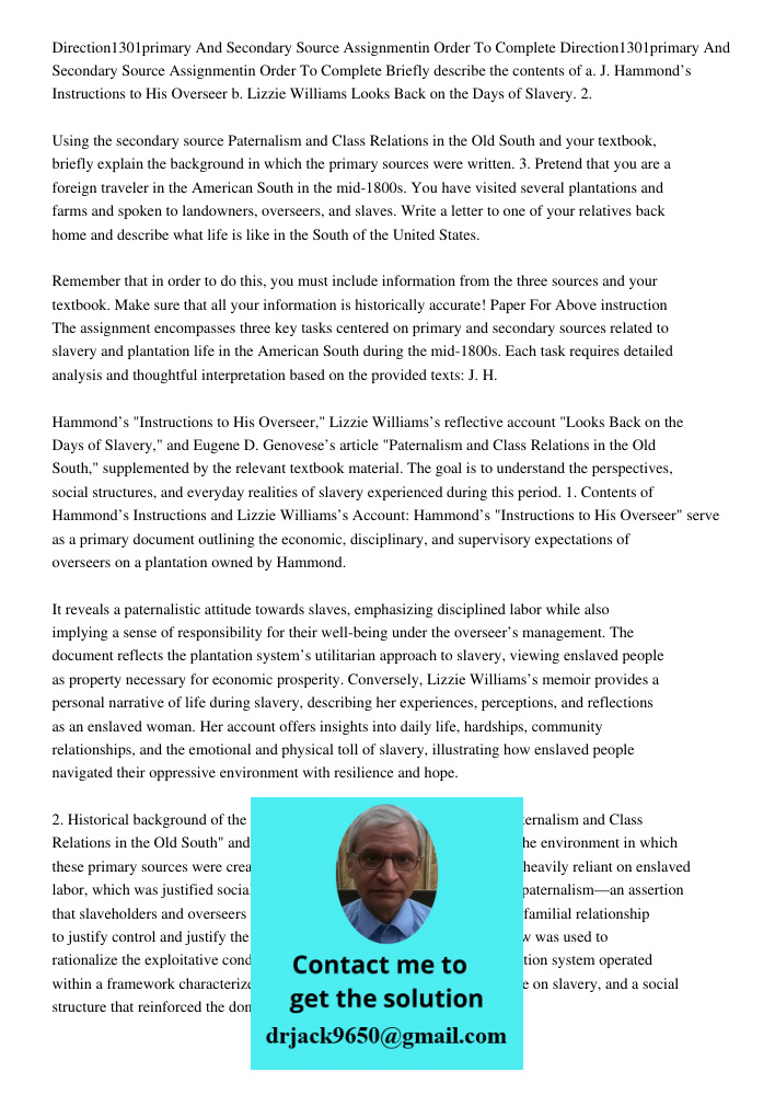 Briefly describe the contents of a. J. Hammond’s Instructions to His Overseer b. Lizzie Williams Looks Back on the Days of Slavery. 2. Using the secondary sourc