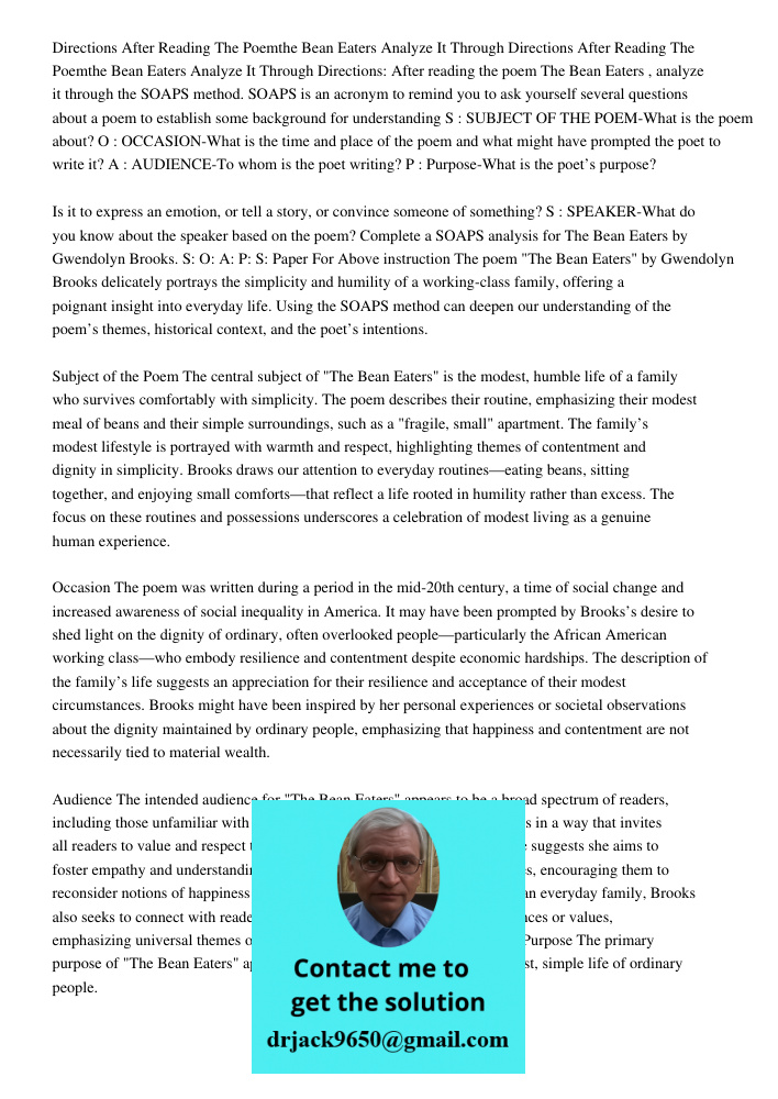 Directions: After reading the poem The Bean Eaters , analyze it through the SOAPS method. SOAPS is an acronym to remind you to ask yourself several questions ab