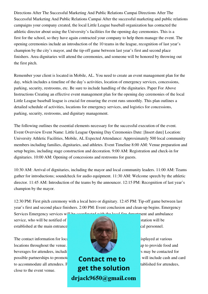 After the successful marketing and public relations campaigns your company created, the local Little League baseball organization has contacted the athletic dir