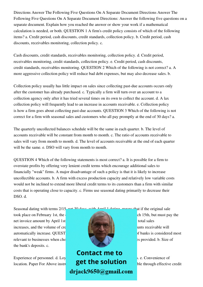 Directions: Answer the following five questions on a separate document. Explain how you reached the answer or show your work if a mathematical calculation is ne