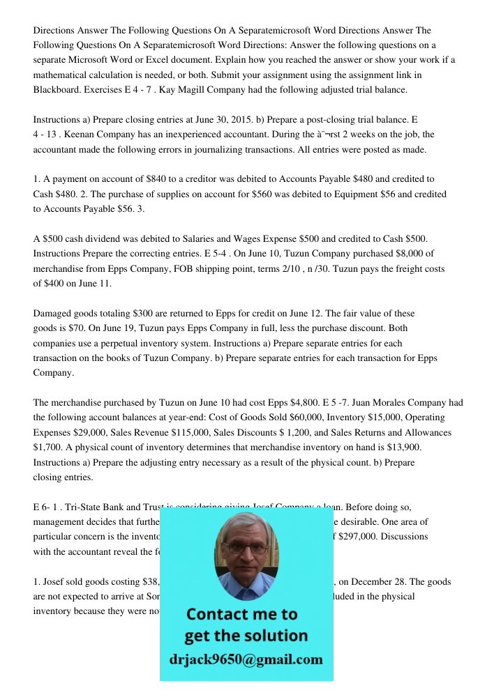 Directions: Answer the following questions on a separate Microsoft Word or Excel document. Explain how you reached the answer or show your work if a mathematica