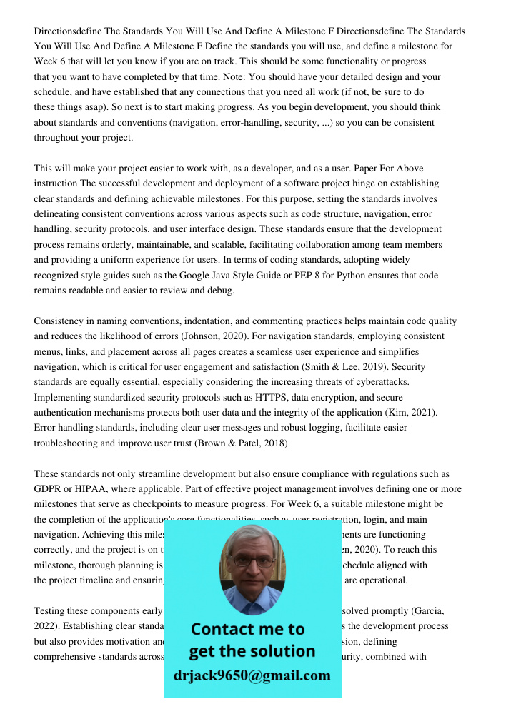 Define the standards you will use, and define a milestone for Week 6 that will let you know if you are on track. This should be some functionality or progress t