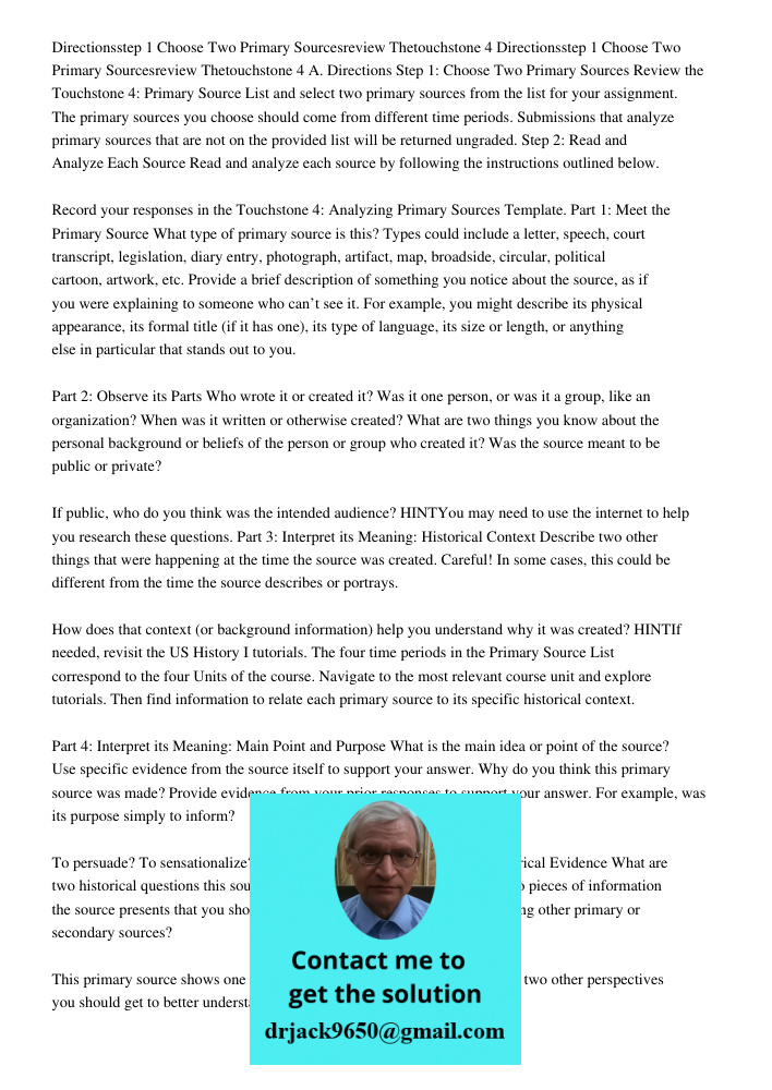 A. Directions Step 1: Choose Two Primary Sources Review the Touchstone 4: Primary Source List and select two primary sources from the list for your assignment. 