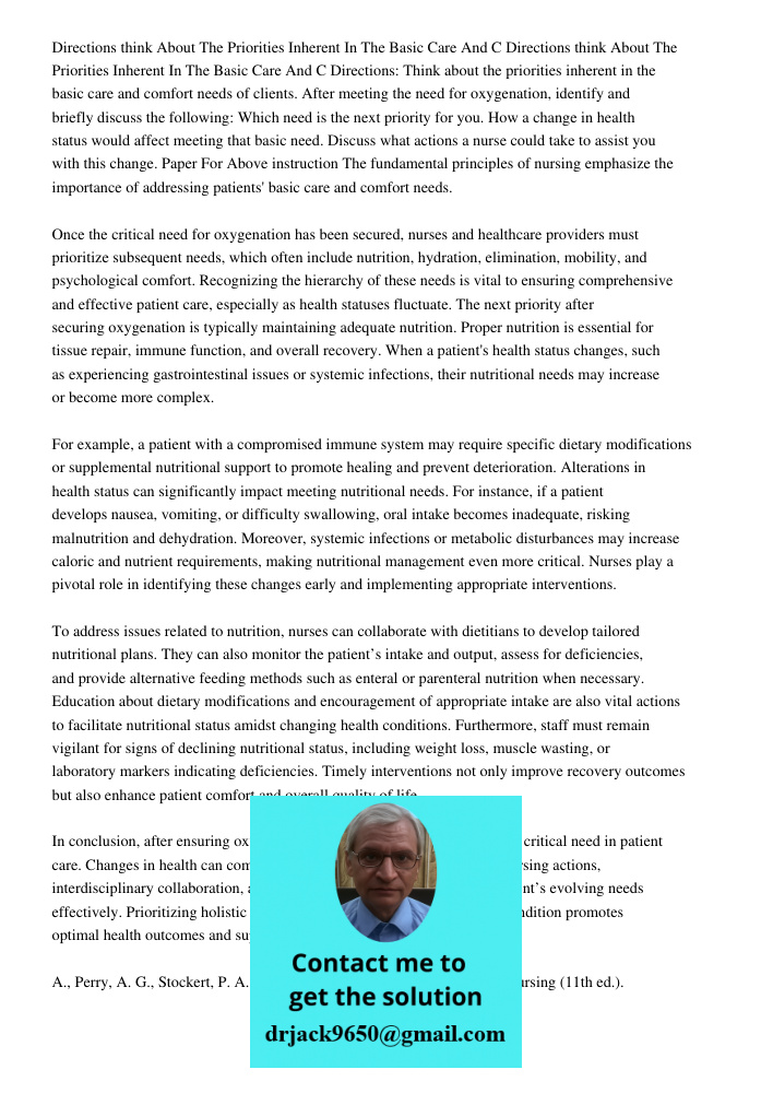 Directions: Think about the priorities inherent in the basic care and comfort needs of clients. After meeting the need for oxygenation, identify and briefly dis