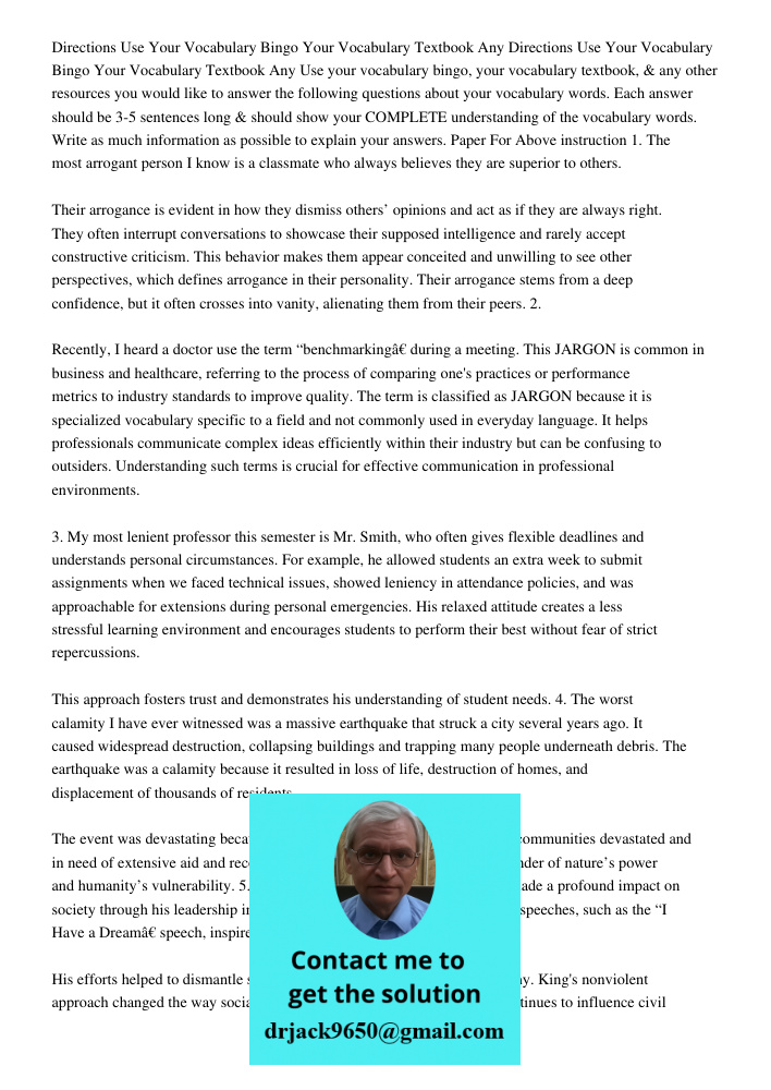 Use your vocabulary bingo, your vocabulary textbook, & any other resources you would like to answer the following questions about your vocabulary words. Each an