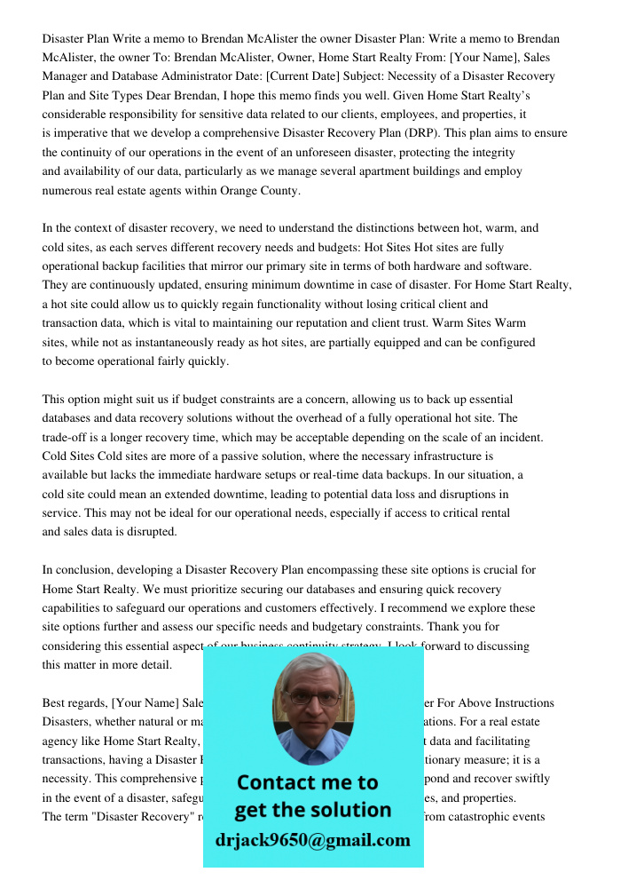 To: Brendan McAlister, Owner, Home Start Realty From: [Your Name], Sales Manager and Database Administrator Date: [Current Date] Subject: Necessity of a Disaste