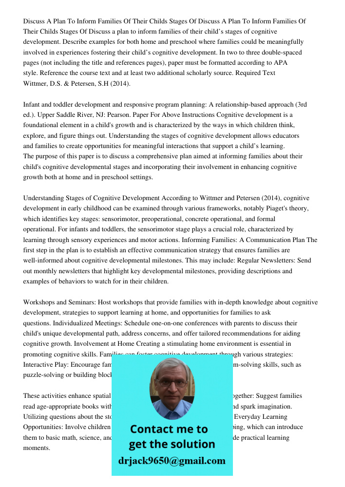 Discuss a plan to inform families of their child’s stages of cognitive development. Describe examples for both home and preschool where families could be meanin