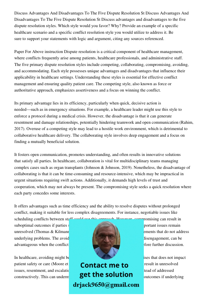 Discuss advantages and disadvantages to the five dispute resolution styles. Which style would you favor? Why? Provide an example of a specific healthcare scenar