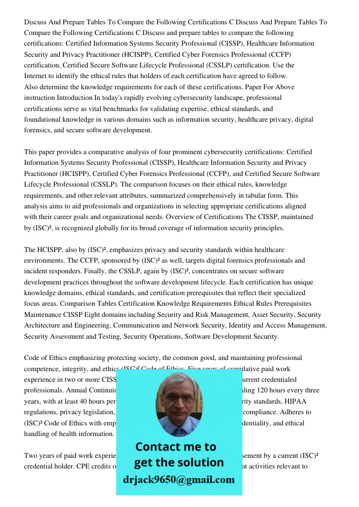 Discuss and prepare tables to compare the following certifications: Certified Information Systems Security Professional (CISSP), Healthcare Information Security