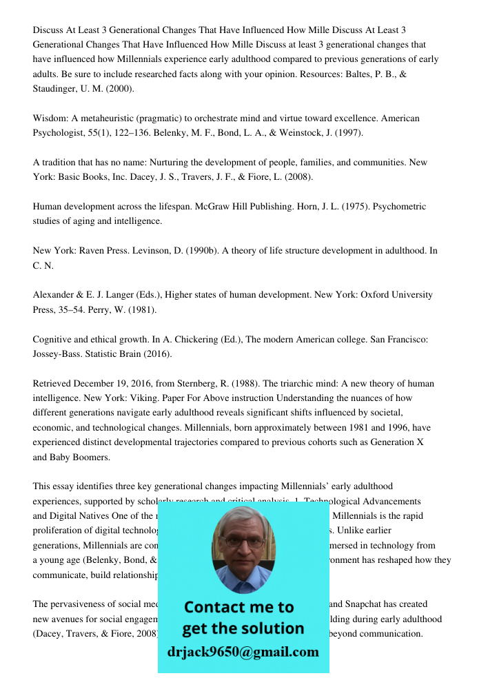 Discuss at least 3 generational changes that have influenced how Millennials experience early adulthood compared to previous generations of early adults. Be sur