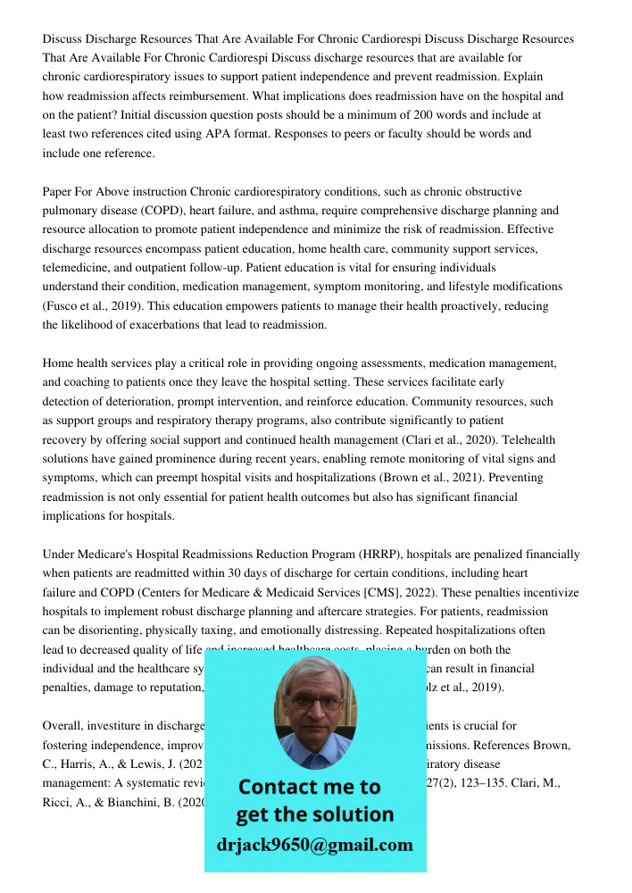Discuss discharge resources that are available for chronic cardiorespiratory issues to support patient independence and prevent readmission. Explain how readmis