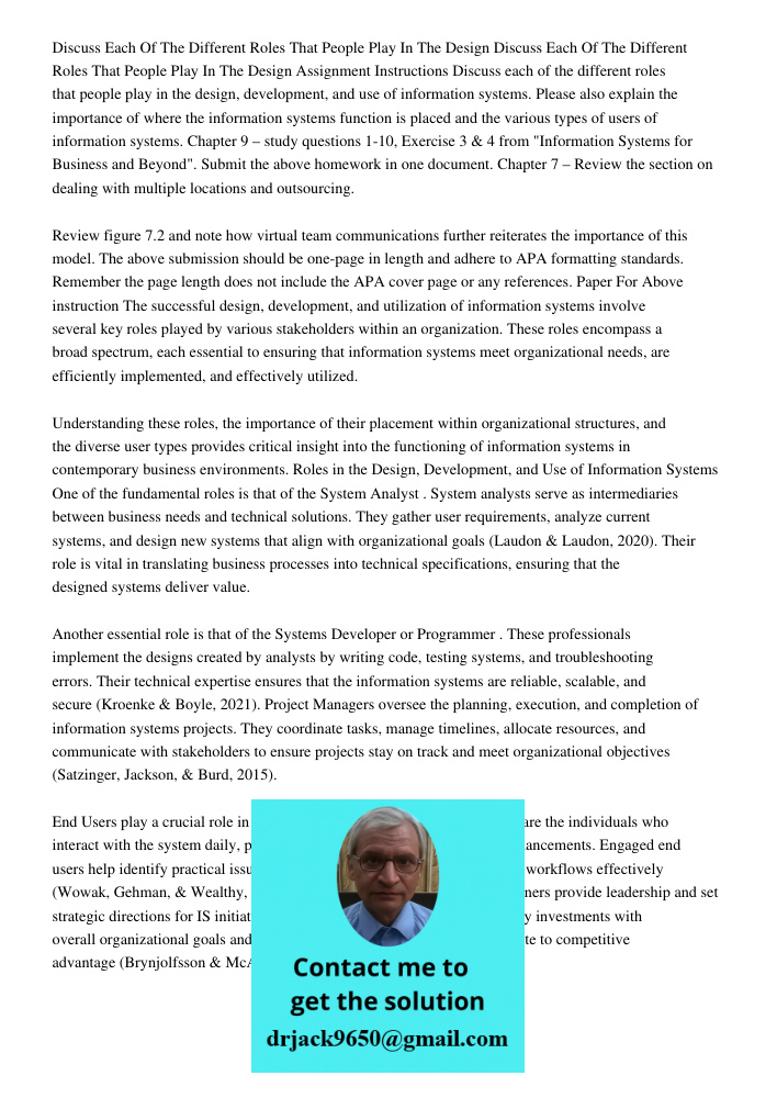 Assignment Instructions Discuss each of the different roles that people play in the design, development, and use of information systems. Please also explain the