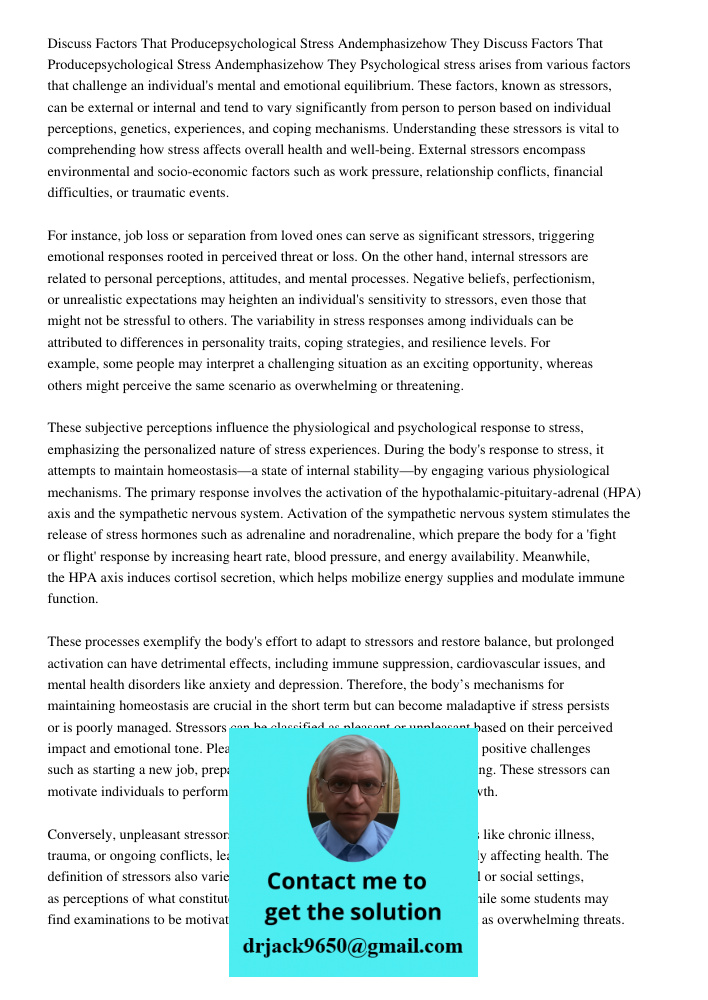 Psychological stress arises from various factors that challenge an individual's mental and emotional equilibrium. These factors, known as stressors, can be exte