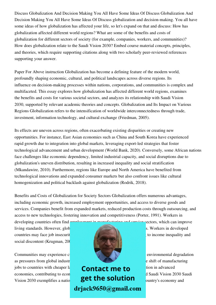 Discuss globalization and decision-making. You all have some ideas of how globalization has affected your life, so let's expand on that and discuss: How has glo