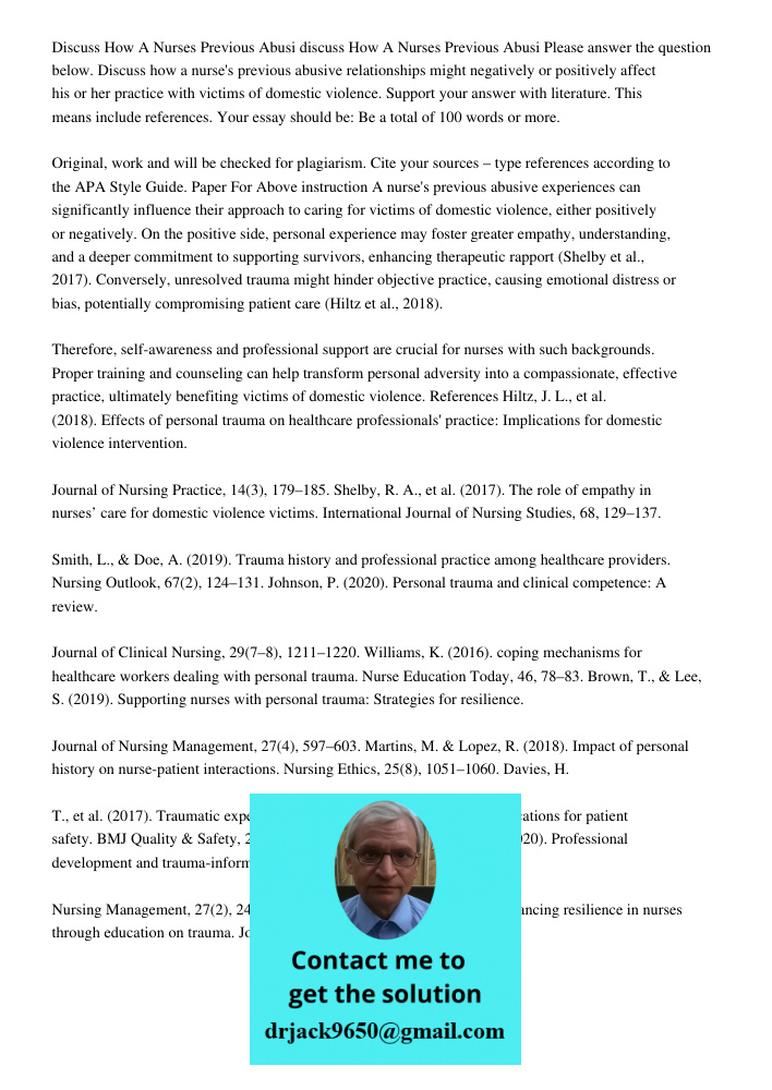 Please answer the question below. Discuss how a nurse's previous abusive relationships might negatively or positively affect his or her practice with victims of