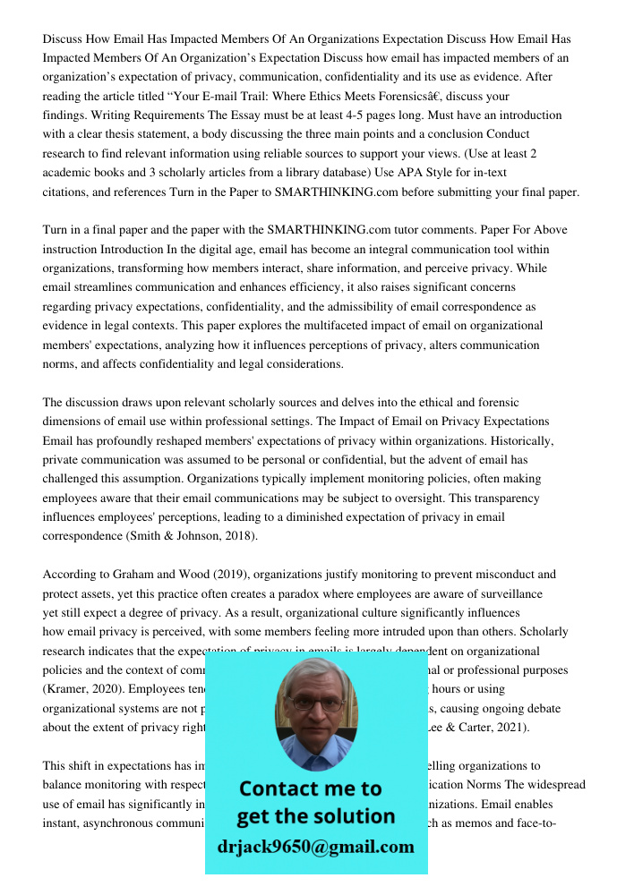 Discuss how email has impacted members of an organization’s expectation of privacy, communication, confidentiality and its use as evidence. After reading the ar