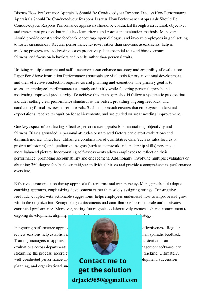 Discuss How Performance Appraisals Should Be Conductedyour Respons Performance appraisals should be conducted through a structured, objective, and transparent p
