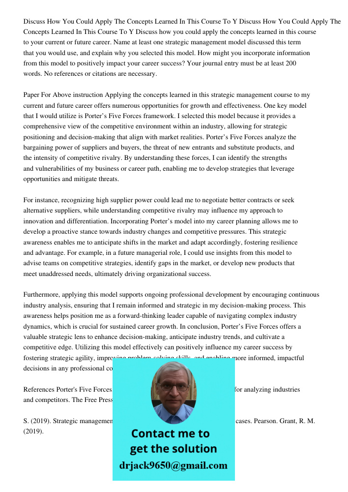 Discuss how you could apply the concepts learned in this course to your current or future career. Name at least one strategic management model discussed this te