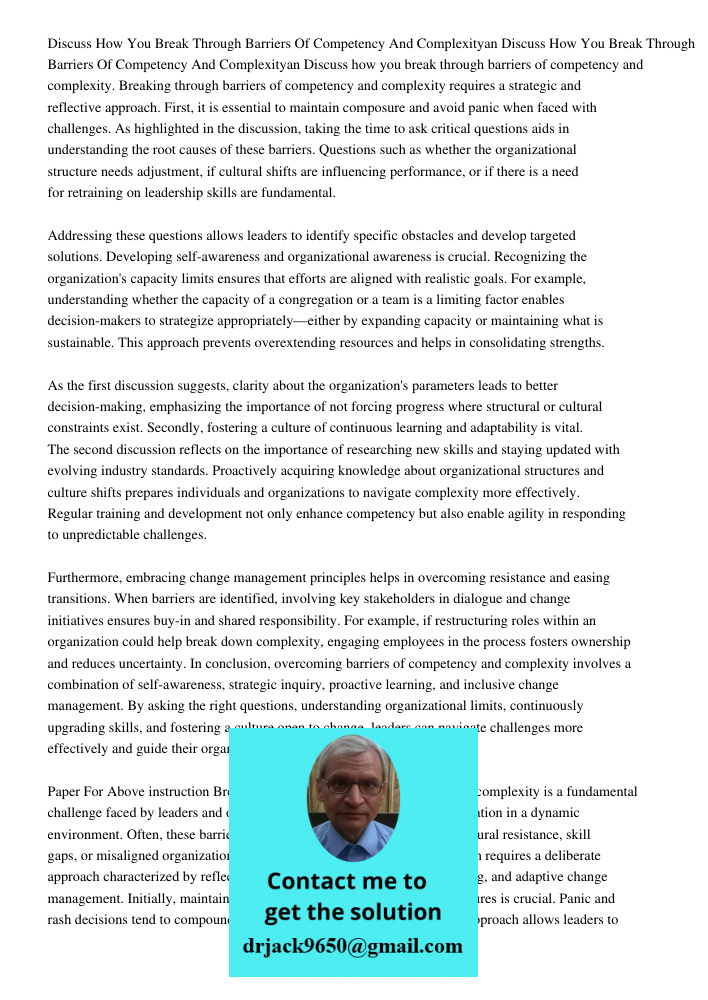 Discuss how you break through barriers of competency and complexity. Breaking through barriers of competency and complexity requires a strategic and reflective 