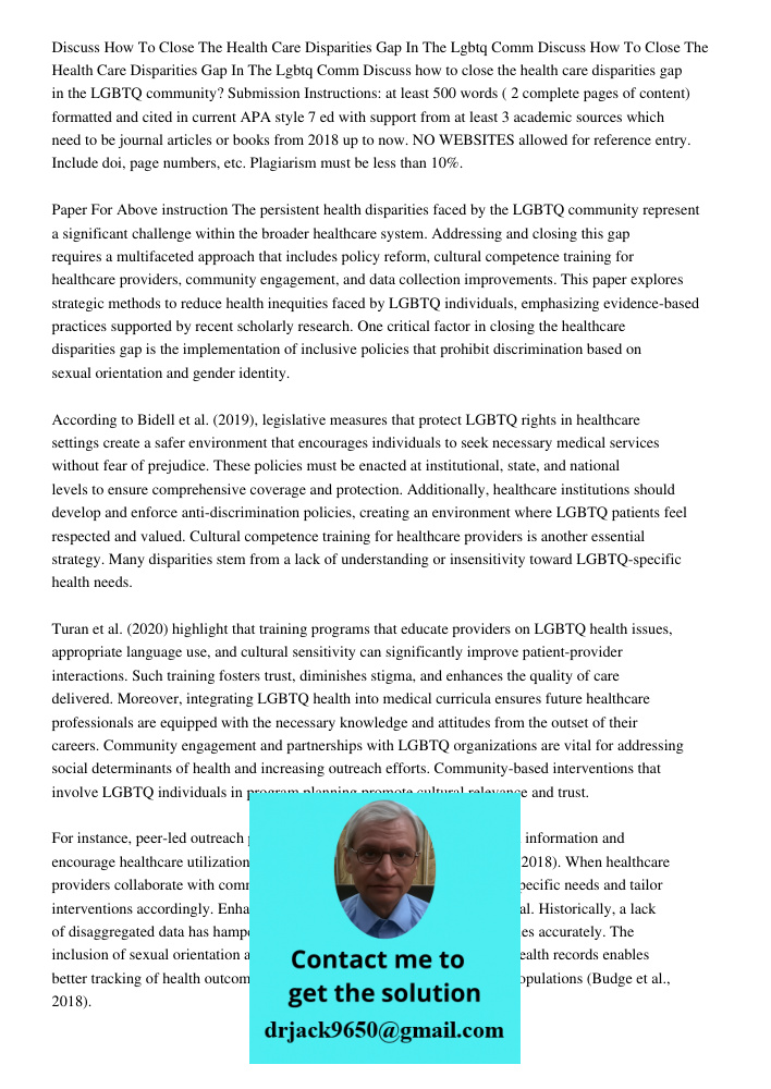 Discuss how to close the health care disparities gap in the LGBTQ community? Submission Instructions: at least 500 words ( 2 complete pages of content) formatte