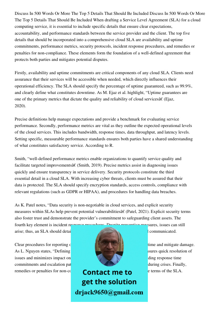 When drafting a Service Level Agreement (SLA) for a cloud computing service, it is essential to include specific details that ensure clear expectations, account