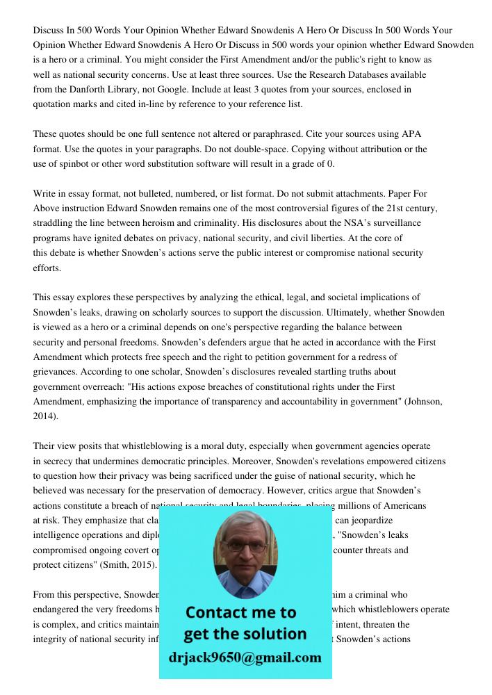 Discuss in 500 words your opinion whether Edward Snowden is a hero or a criminal. You might consider the First Amendment and/or the public's right to know as we