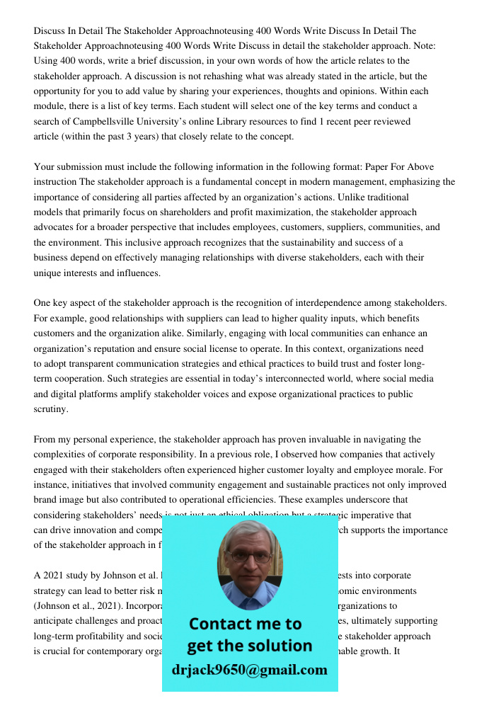 Discuss in detail the stakeholder approach. Note: Using 400 words, write a brief discussion, in your own words of how the article relates to the stakeholder app