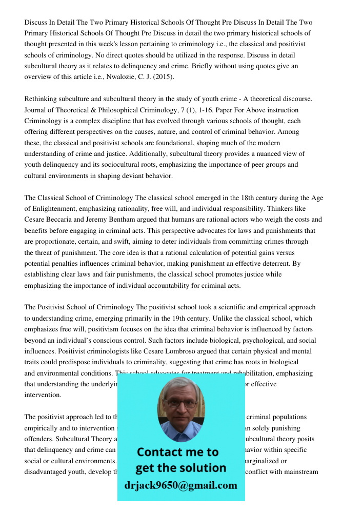 Discuss in detail the two primary historical schools of thought presented in this week's lesson pertaining to criminology i.e., the classical and positivist sch