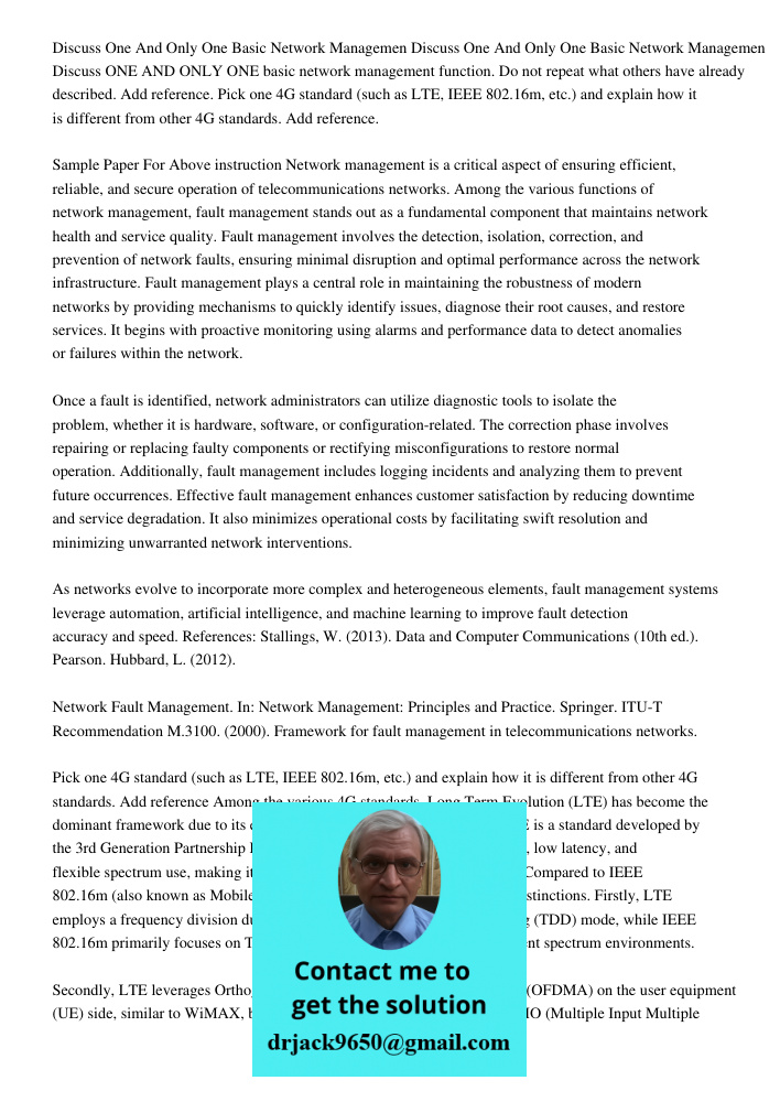 Discuss ONE AND ONLY ONE basic network management function. Do not repeat what others have already described. Add reference. Pick one 4G standard (such as LTE, 
