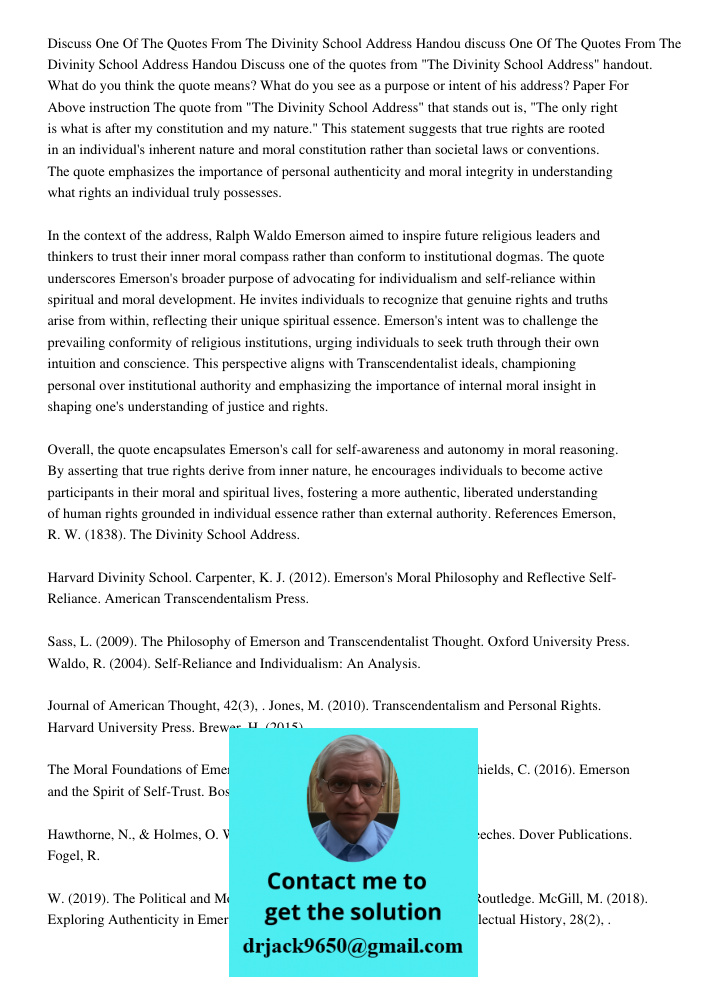 Discuss one of the quotes from "The Divinity School Address" handout. What do you think the quote means? What do you see as a purpose or intent of his address? 